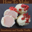 Strawberry and Vanilla Truffle Recipe